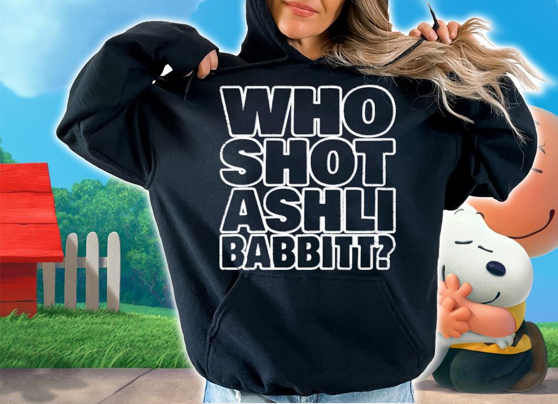 Who Shot Ashli Babbitt shirt t-shirt
