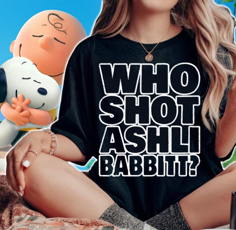 Who Shot Ashli Babbitt shirt t-shirt
