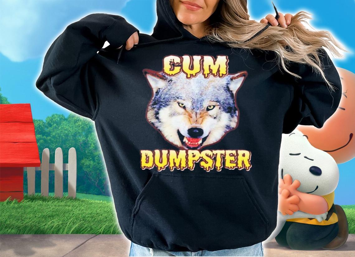 Cum Dumpster Wolf Shirt t-shirt