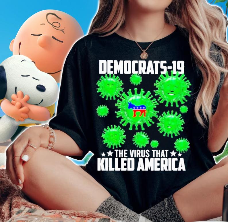 Democrat Covid-19 The Virus That Killed America Shirt t-shirt woman shirt