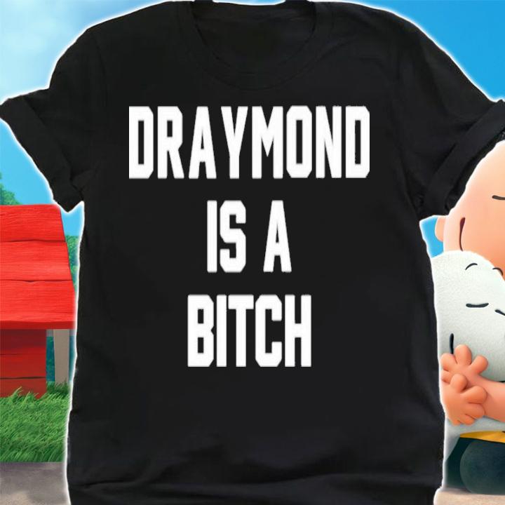 Draymond Is A Bitch T-Shirt t-shirt