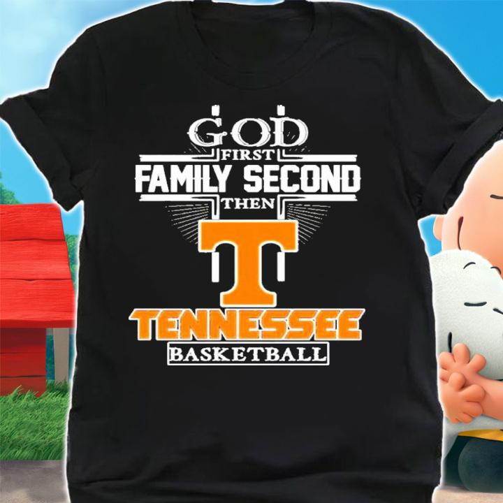 God First Family Second Then Tennessee Volunteers Basketball Shirt t-shirt shirt