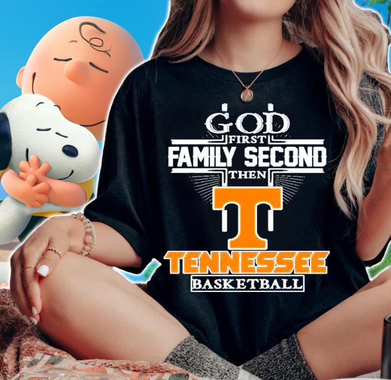 God First Family Second Then Tennessee Volunteers Basketball Shirt t-shirt woman shirt
