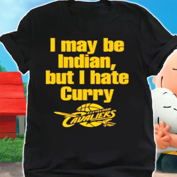 I May Be Indian But I Hate Curry Shirt t-shirt