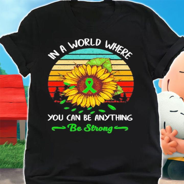 In A World Where You Can Be Anything Be Strong Sunflower Vintage Shirt t-shirt shirt