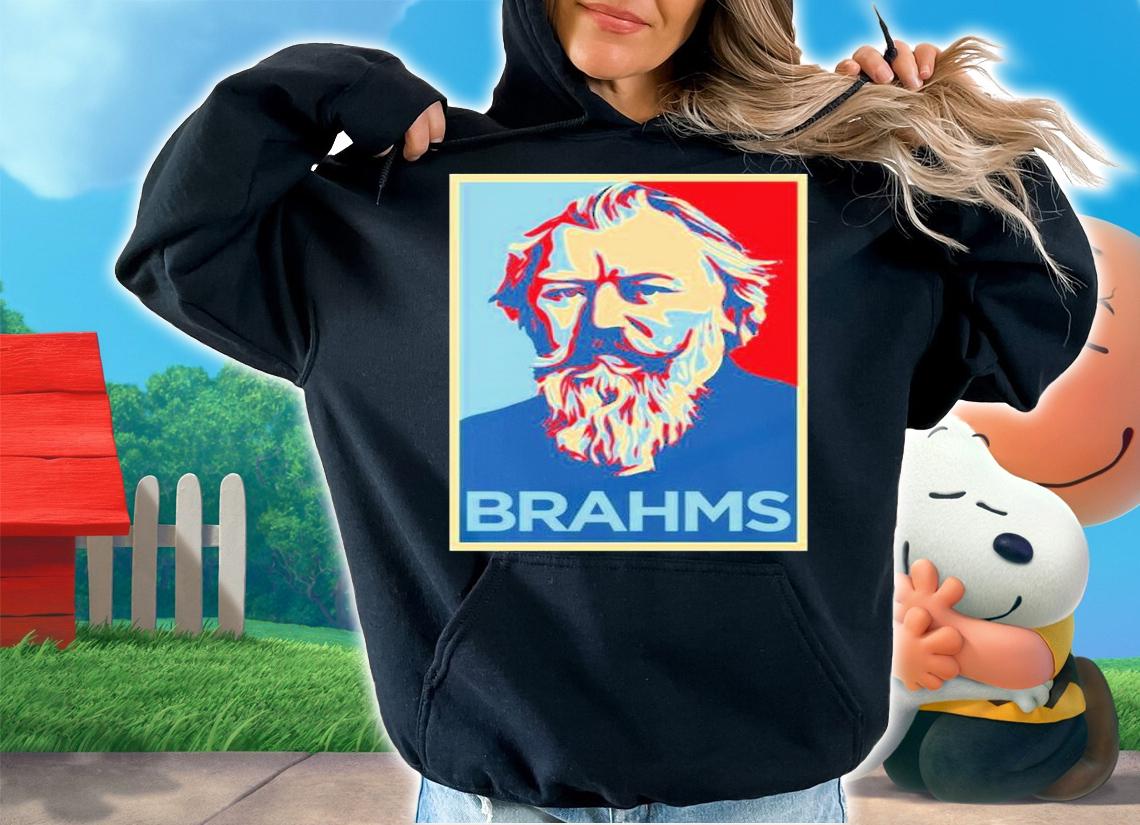 Johannes Brahms Hope Shirt t-shirt hoodie