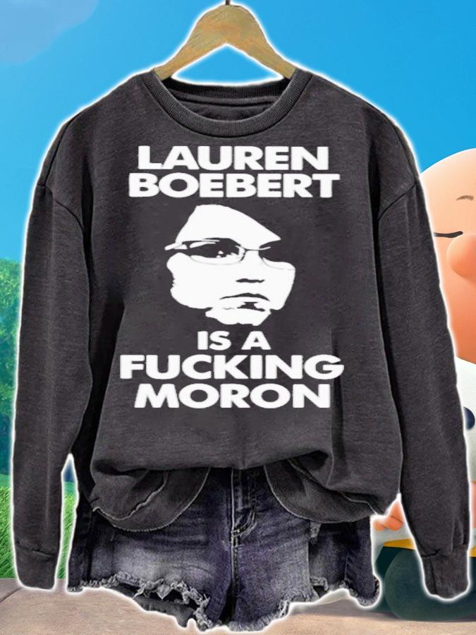 Lauren Boebert Is A Fucking Moron T-Shirt t-shirt