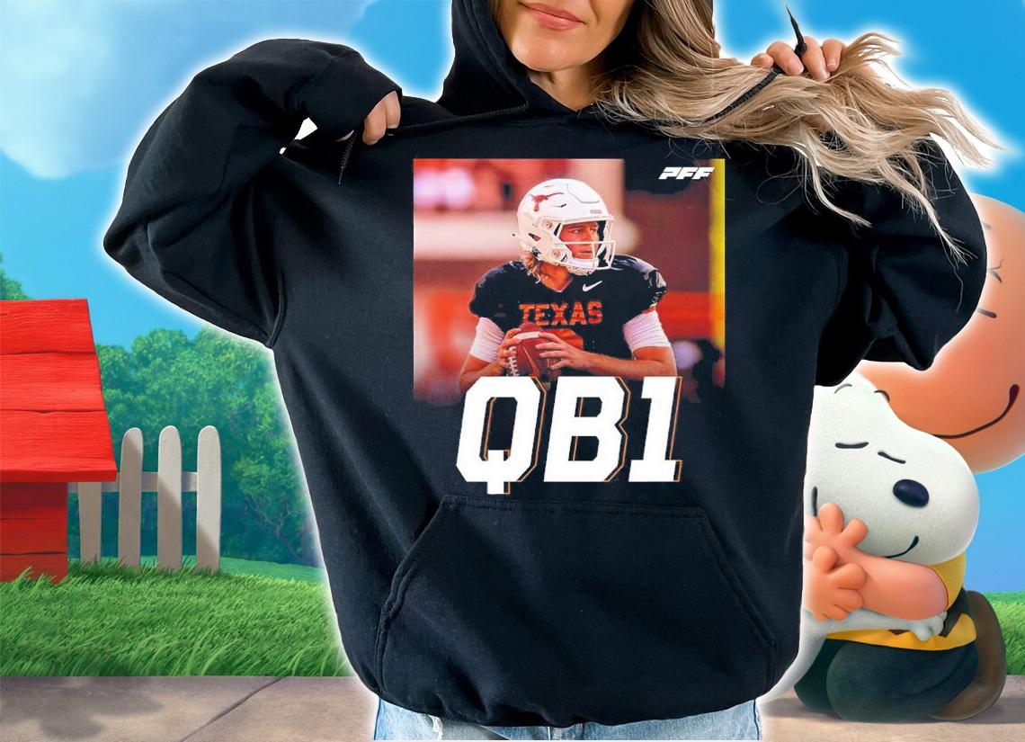 Quinn Ewers Is The Starting QB1 For Texas Longhorns Shirt t-shirt hoodie