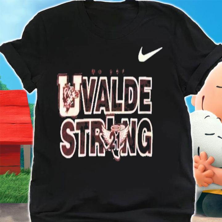 Nike We Are Uvalde Strong 21 Shirt t-shirt