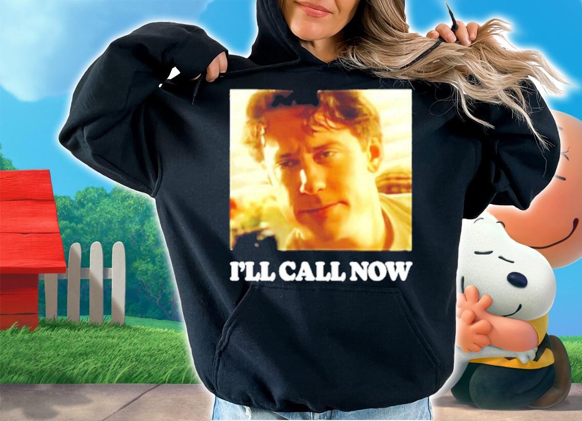 Sears Air Conditioning Commercial I'll Call Now Shirt t-shirt