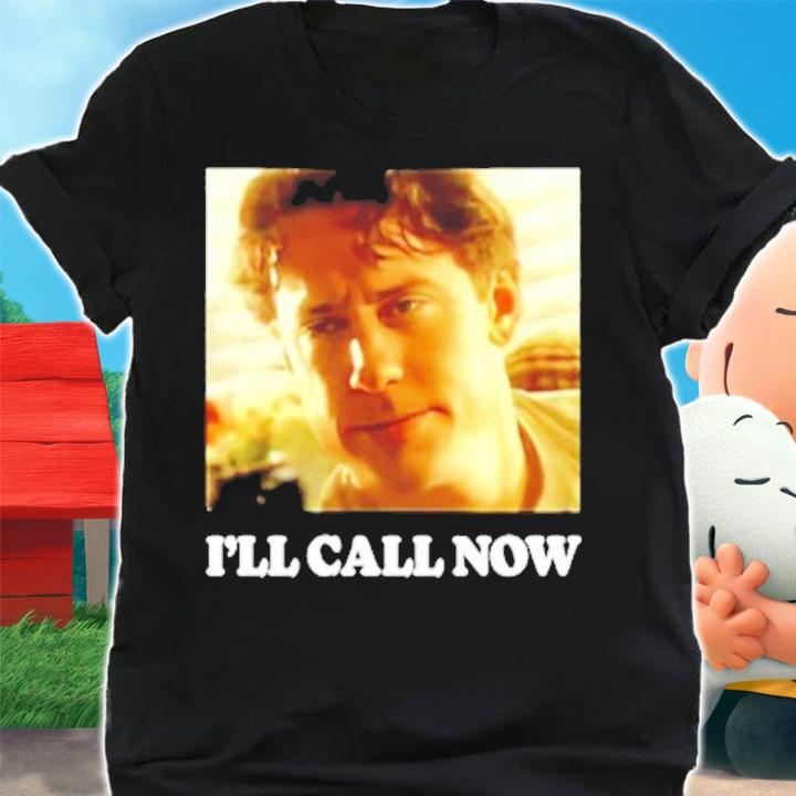 Sears Air Conditioning Commercial I'll Call Now Shirt t-shirt