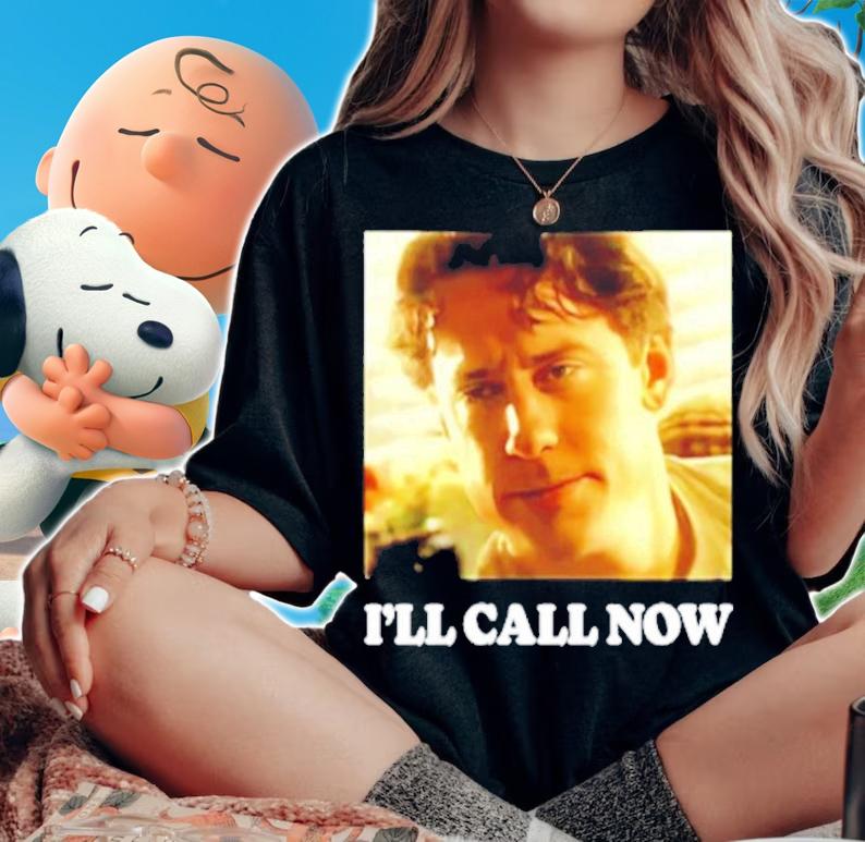 Sears Air Conditioning Commercial I'll Call Now Shirt t-shirt