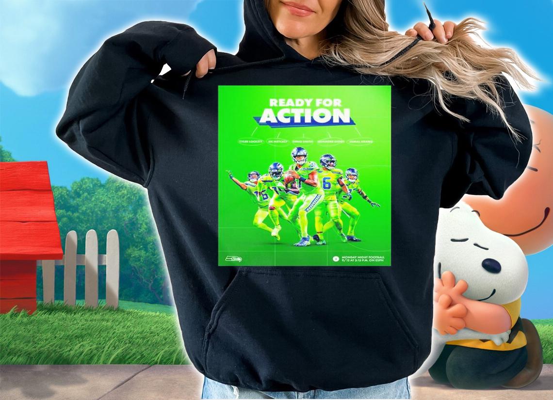 Seattle Seahawks Ready For Action Green In NFL Shirt t-shirt hoodie