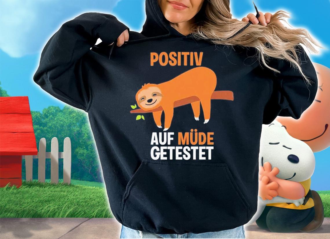 Sloth Positiv Auf Mde Getestet T-Shirt t-shirt hoodie