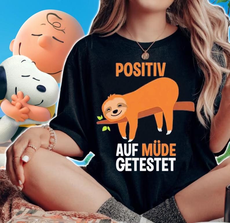 Sloth Positiv Auf Mde Getestet T-Shirt t-shirt woman shirt