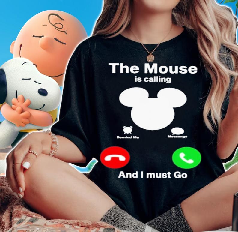 The Mouse Is Calling And I Must Go Shirt t-shirt woman shirt