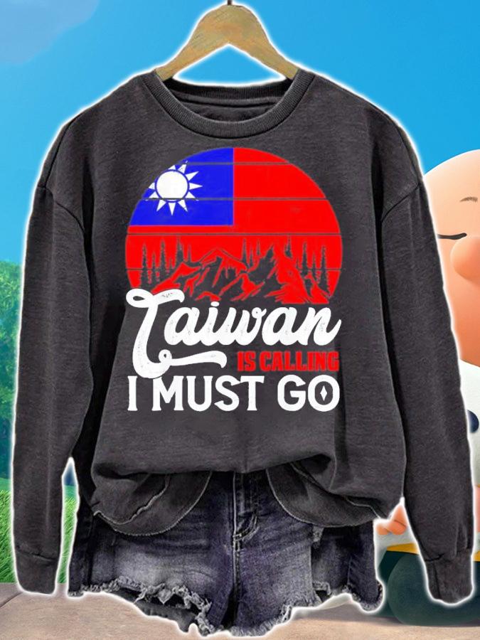 Taiwan Is Calling And I Must Go Taiwanese Flag T-Shirt t-shirt sweatshirt