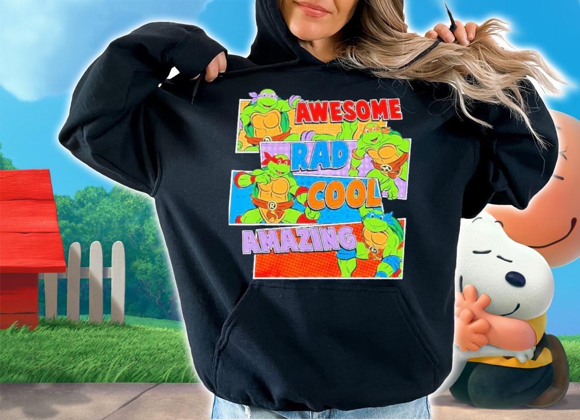 Teenage Mutant Ninja Turtles The Awesome The Bad The Cool The Amazing T-Shirt t-shirt