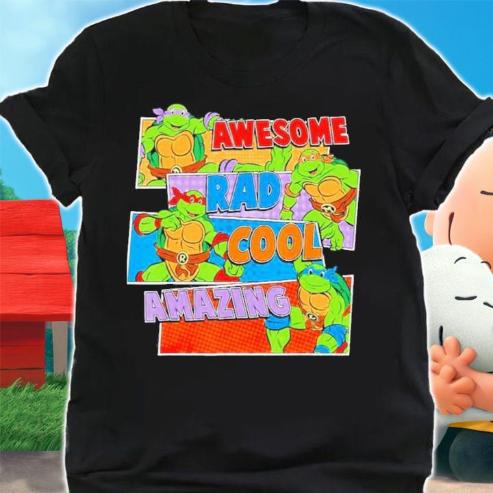 Teenage Mutant Ninja Turtles The Awesome The Bad The Cool The Amazing T-Shirt t-shirt