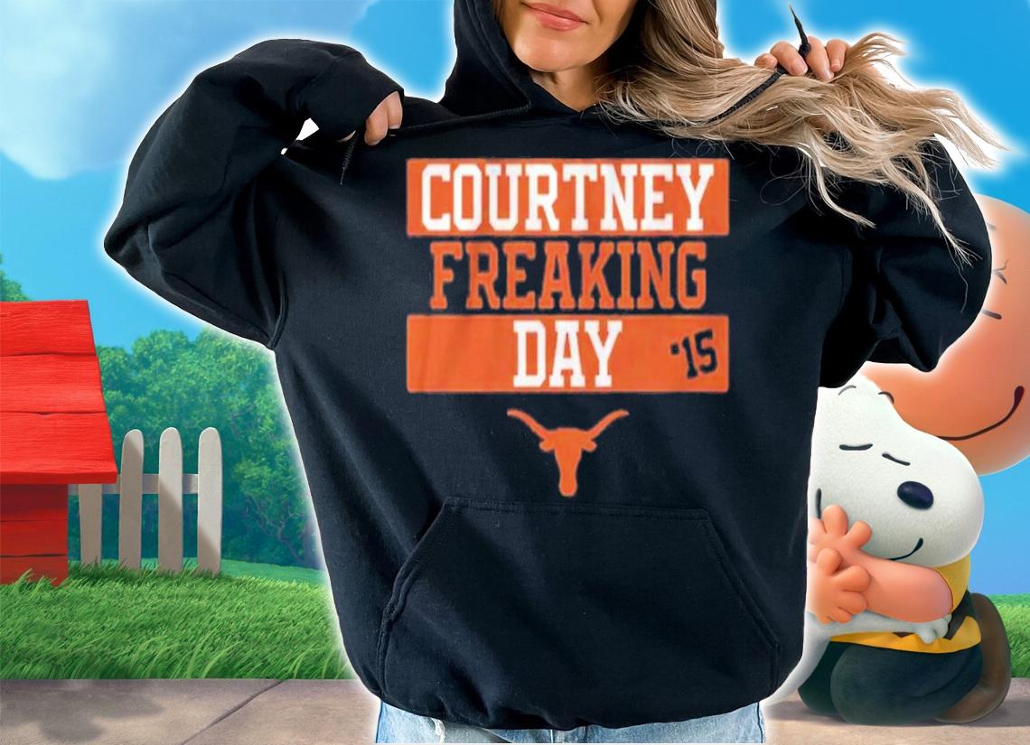 Texas Softball Courtney Freaking Day T-Shirt t-shirt hoodie