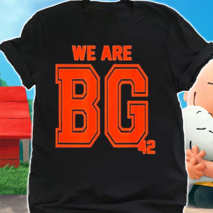 We Are BG 42 Shirt t-shirt