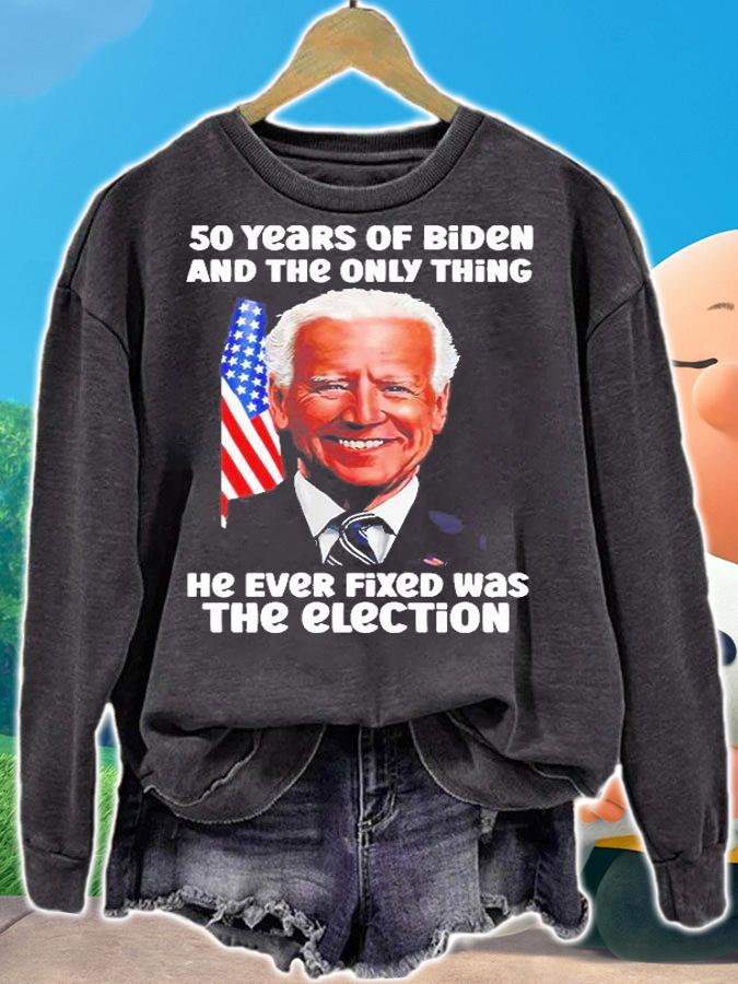 50 Years Of Biden And The Only Thing He Ever Fixed Was The Election T-Shirt t-shirt sweatshirt