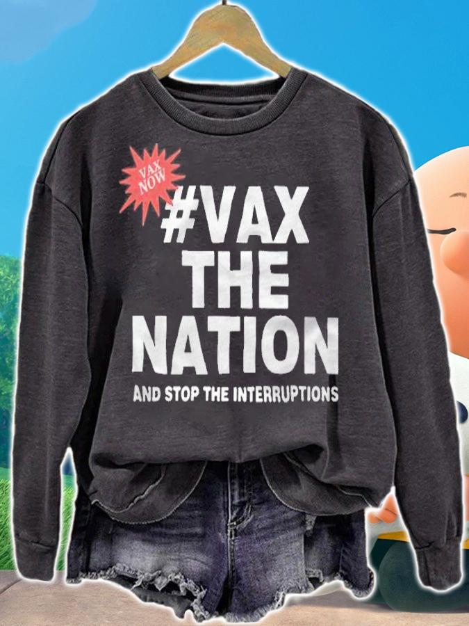 #Vax The Nation And Stop The Interruptions Shirt t-shirt