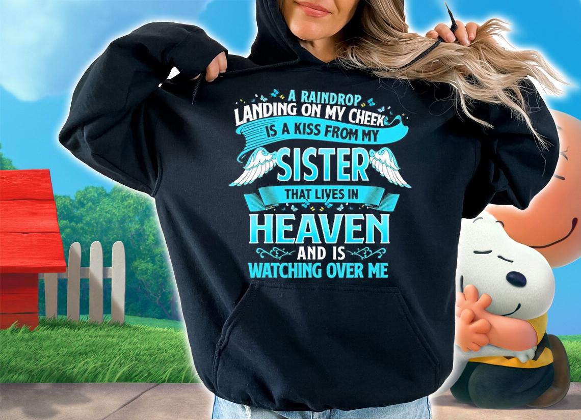 A Raindrop Landing On My Cheek Is A Kiss From My Sister T-Shirt t-shirt hoodie