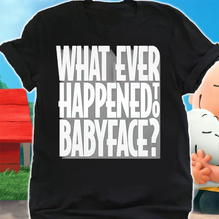 All Merchandise What Ever Happened To Baby Face Shirt t-shirt shirt
