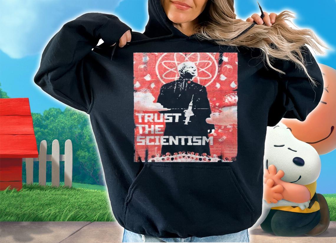 Anthony S. Fauci trust the scientism art poster T-shirt t-shirt hoodie