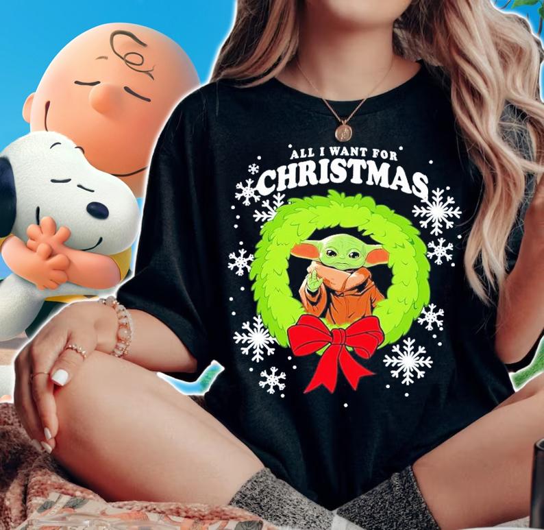 Baby Yoda All I Want For Christmas Shirt t-shirt woman shirt