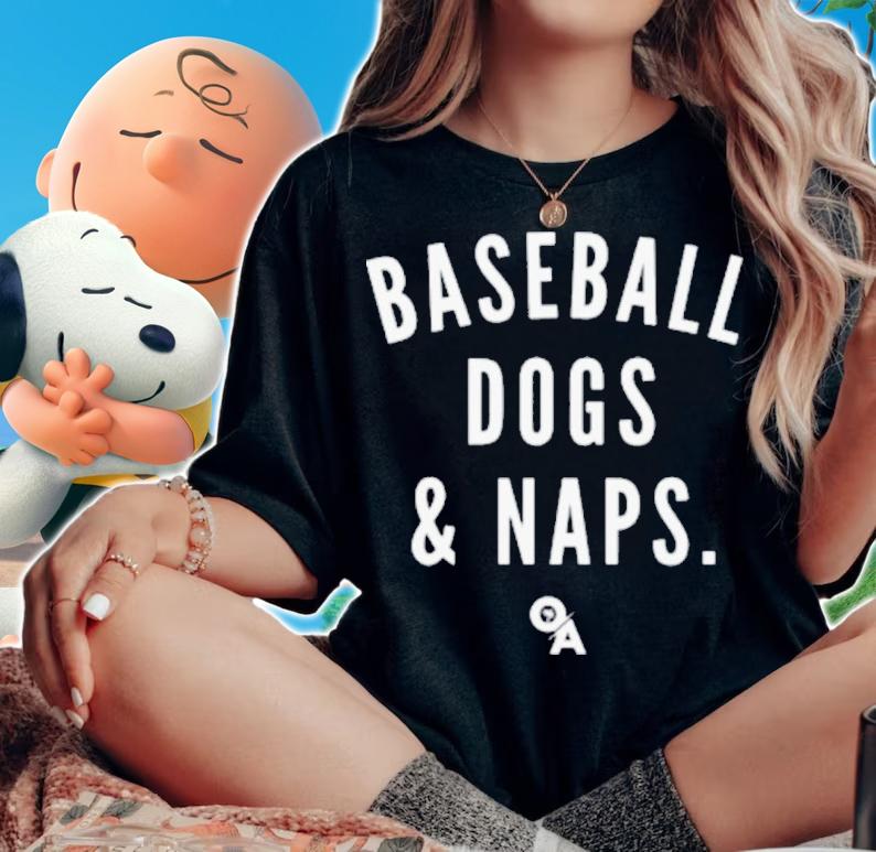 Baseball Dogs And Naps Shirt t-shirt woman shirt