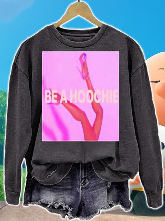 Be A Hoochie T-Shirt t-shirt