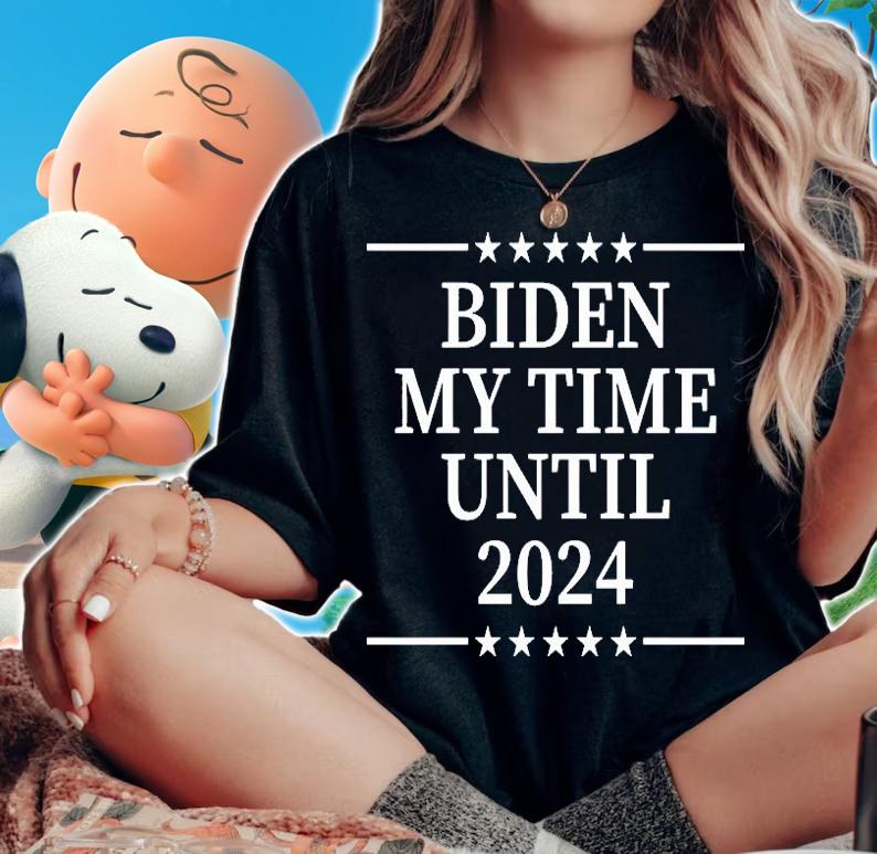 Biden My time until 2024 Nice T-Shirt t-shirt woman shirt