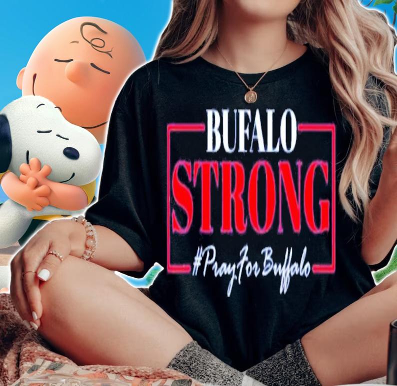 Buffalo Strong Pray For Buffalo Victims Buffalo Shirt t-shirt woman shirt