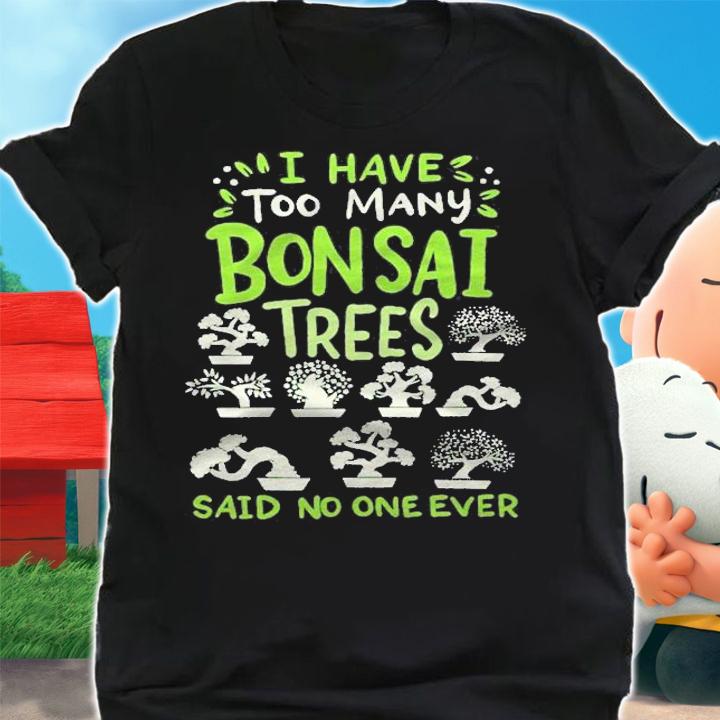 Bonsai Tree Funny Saying Japanese Graphic Design Shirt t-shirt shirt