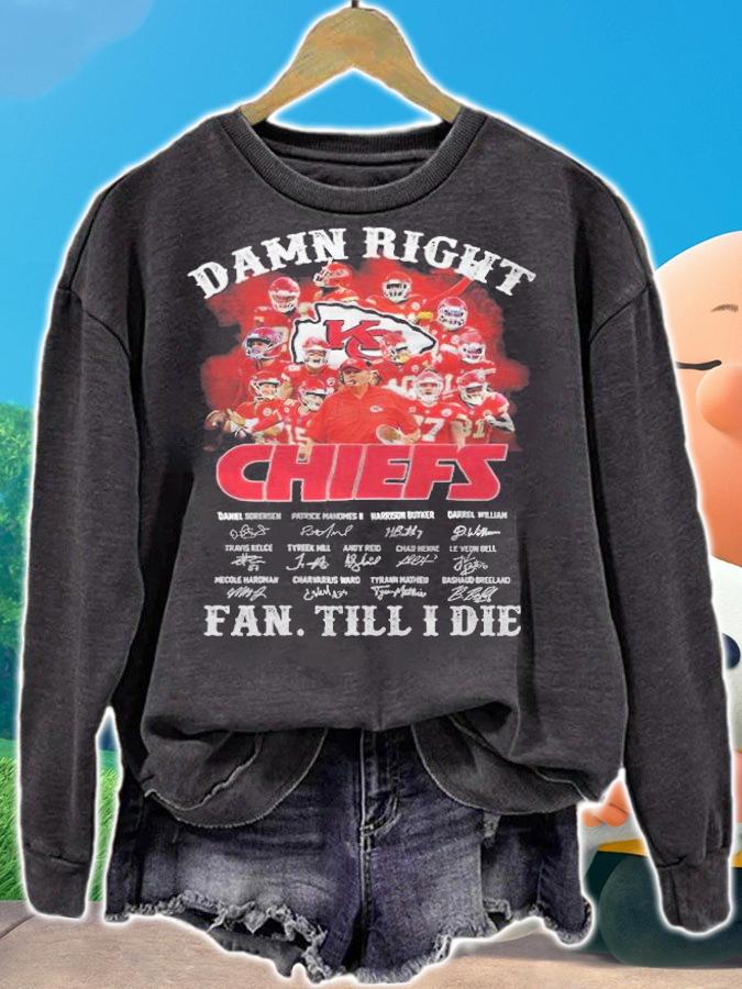 Damn right Kansas City Chiefs signatures fan till I die shirt t-shirt