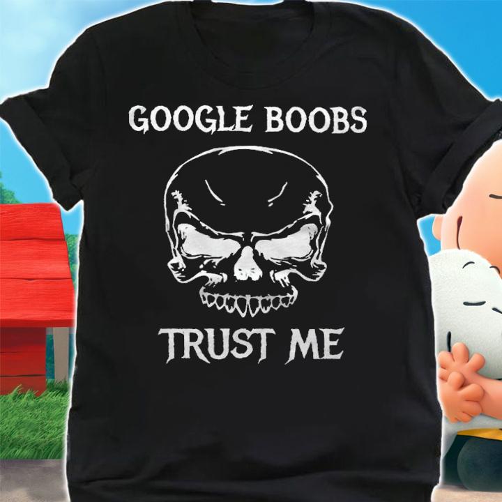 Google Boobs Trust me shirt t-shirt shirt