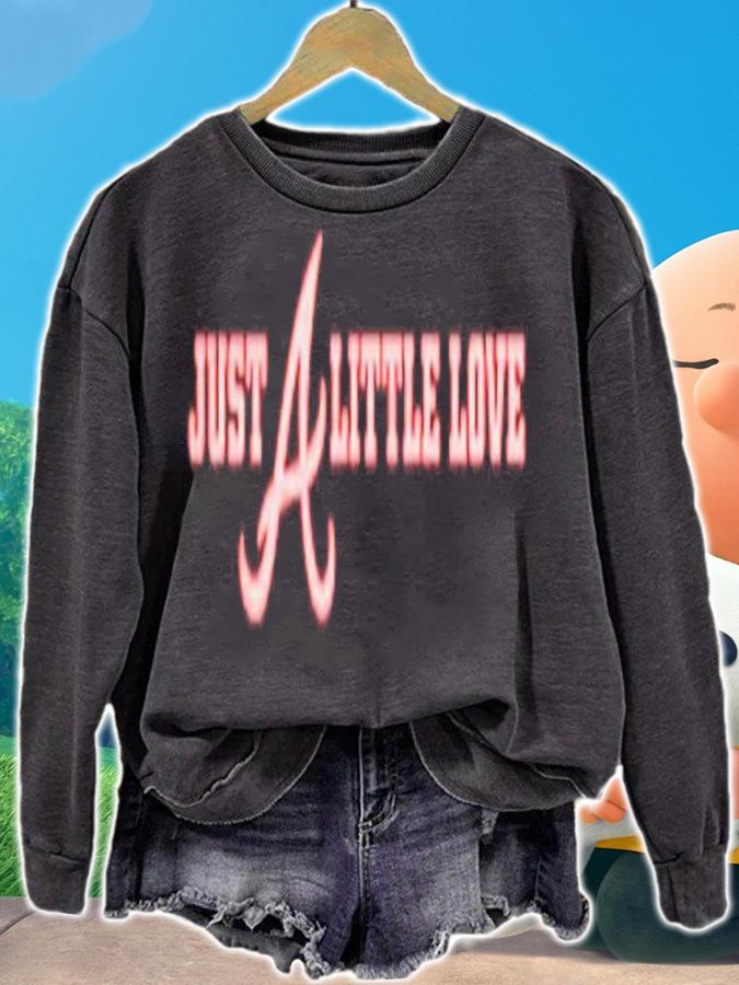 Just A Little Love Atlanta Braves shirt t-shirt sweatshirt