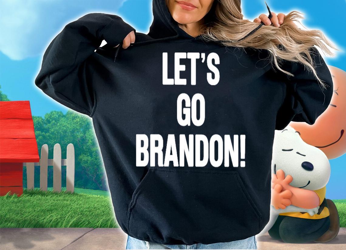 Lets Go Brandon t-shirt t-shirt hoodie