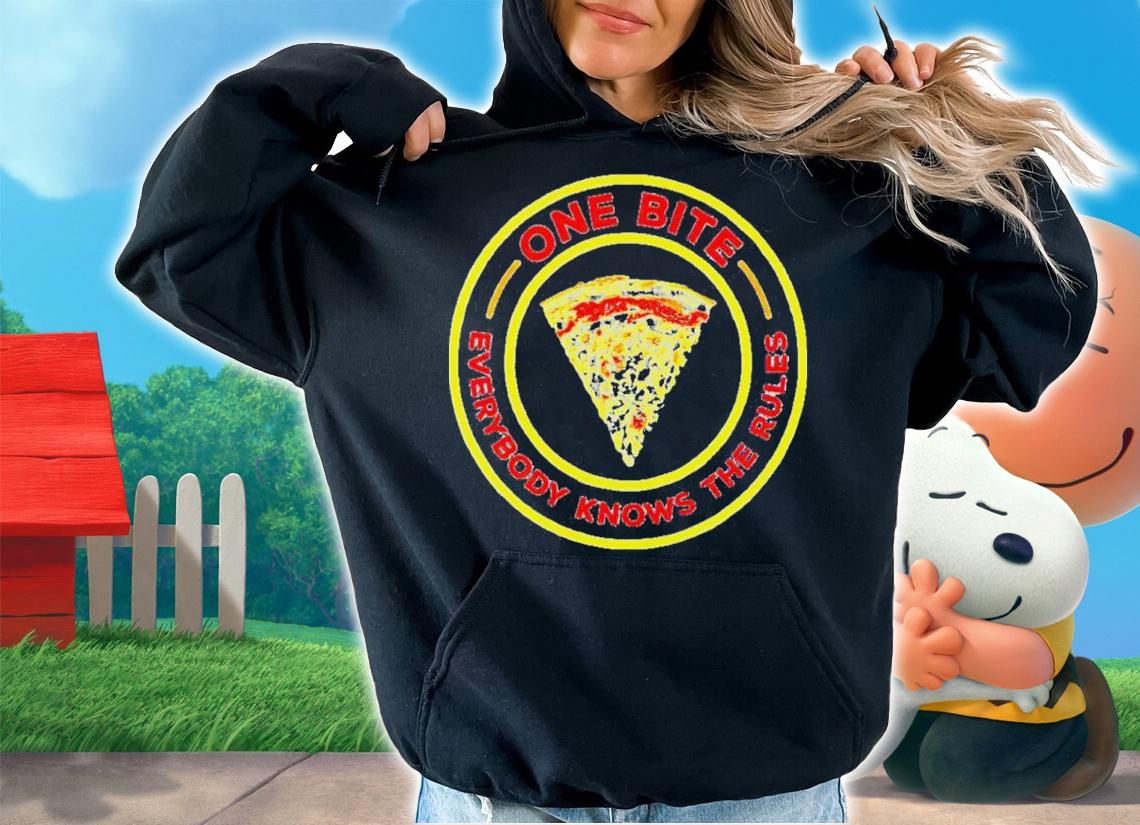 Pizza One Bite Everybody Knows The Rules Shirt t-shirt hoodie