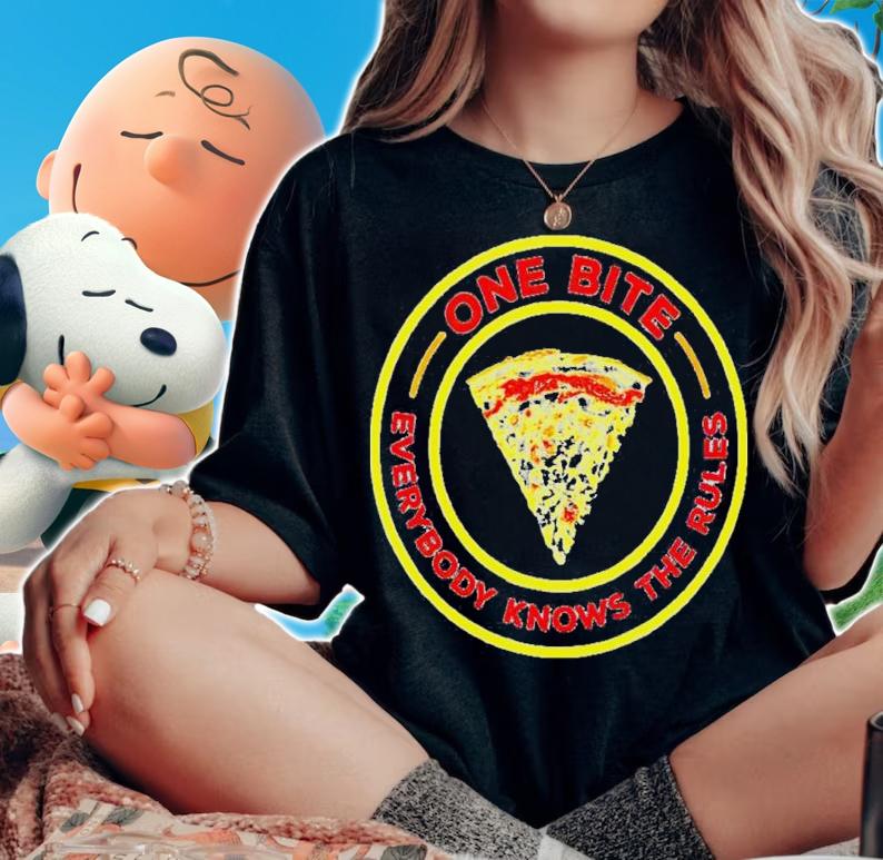 Pizza One Bite Everybody Knows The Rules Shirt t-shirt woman shirt