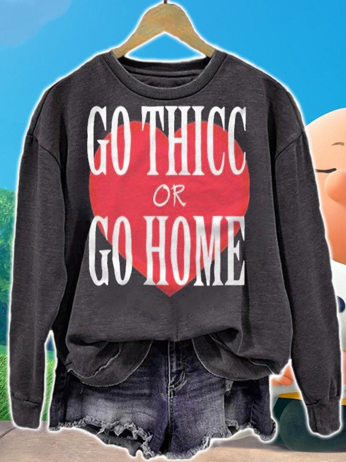 Go thicc or go home heart T-shirt t-shirt