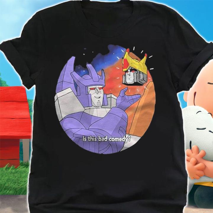 Is This Bad Comedy shirt t-shirt shirt