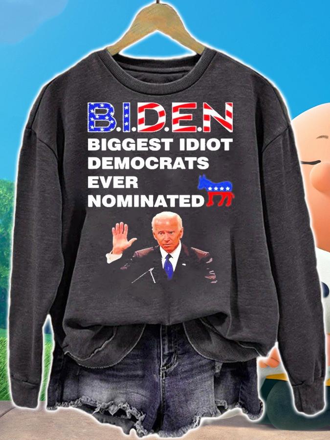 Joe Biden Biggest Idiot Democrats Ever Nominated T-Shirt t-shirt sweatshirt