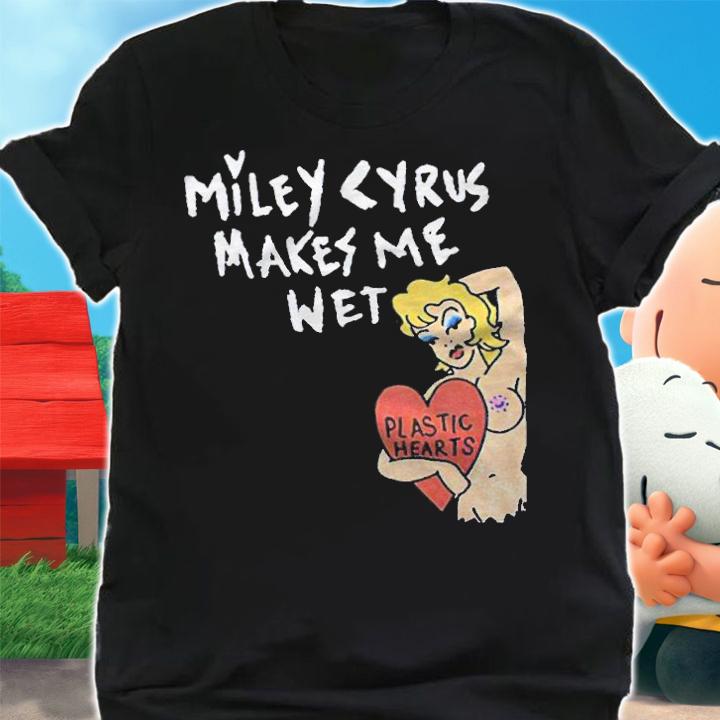 Miley Cyrus makes me wet plastic hearts T-shirt t-shirt shirt