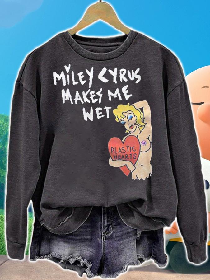 Miley Cyrus makes me wet plastic hearts T-shirt t-shirt sweatshirt