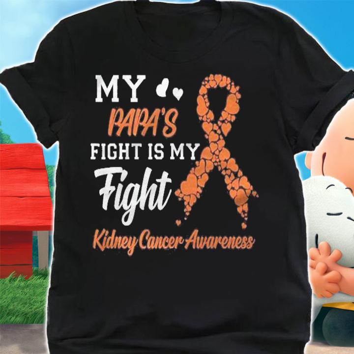 My Papas Fight Is My Fight Kidney Cancer Awareness T-shirt t-shirt shirt