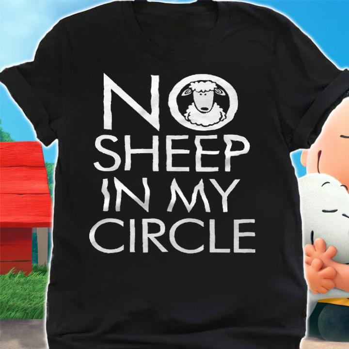 No Sheep in my circle funny T-shirt t-shirt shirt