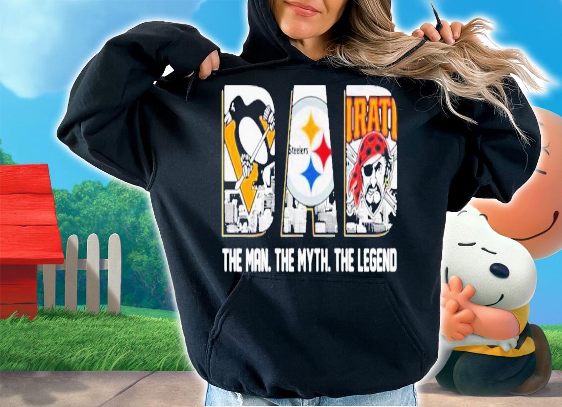 Pittsburgh Penguins Pittsburgh Steelers Pittsburgh Pirates The Man The Myth The Legend Shirt t-shirt hoodie